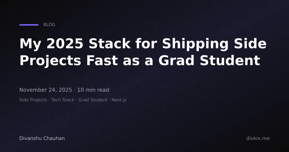 Featured image for My 2025 Stack for Shipping Side Projects Fast as a Grad Student